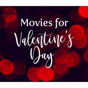 Valentine’s Day Movies Worth Staying Home For