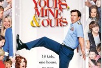 Yours, Mine and Ours Yours, Mine and Ours